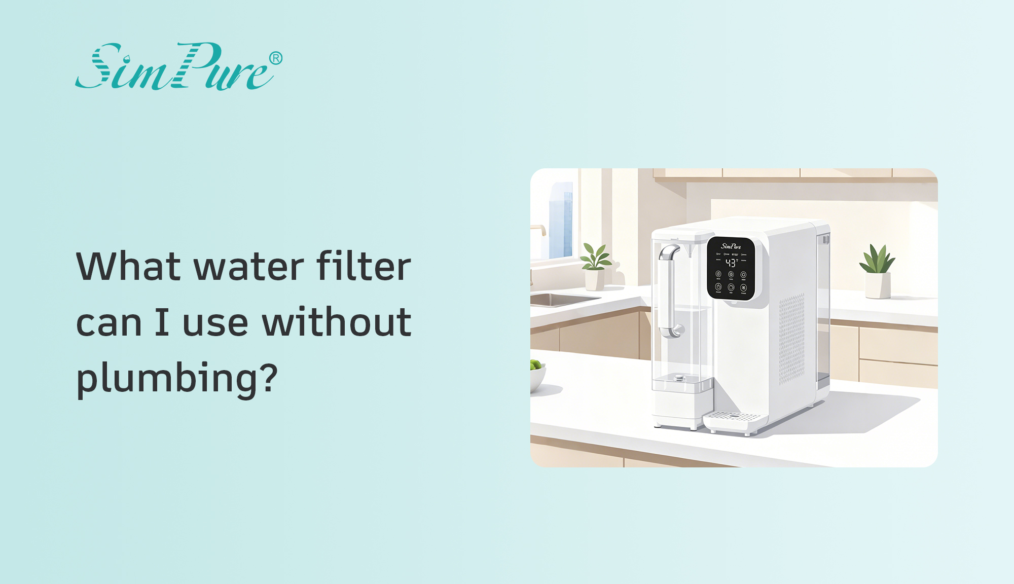 What Water Filter Can I Use Without Plumbing? A Practical Guide for Apartments, Rentals, and Small Kitchens