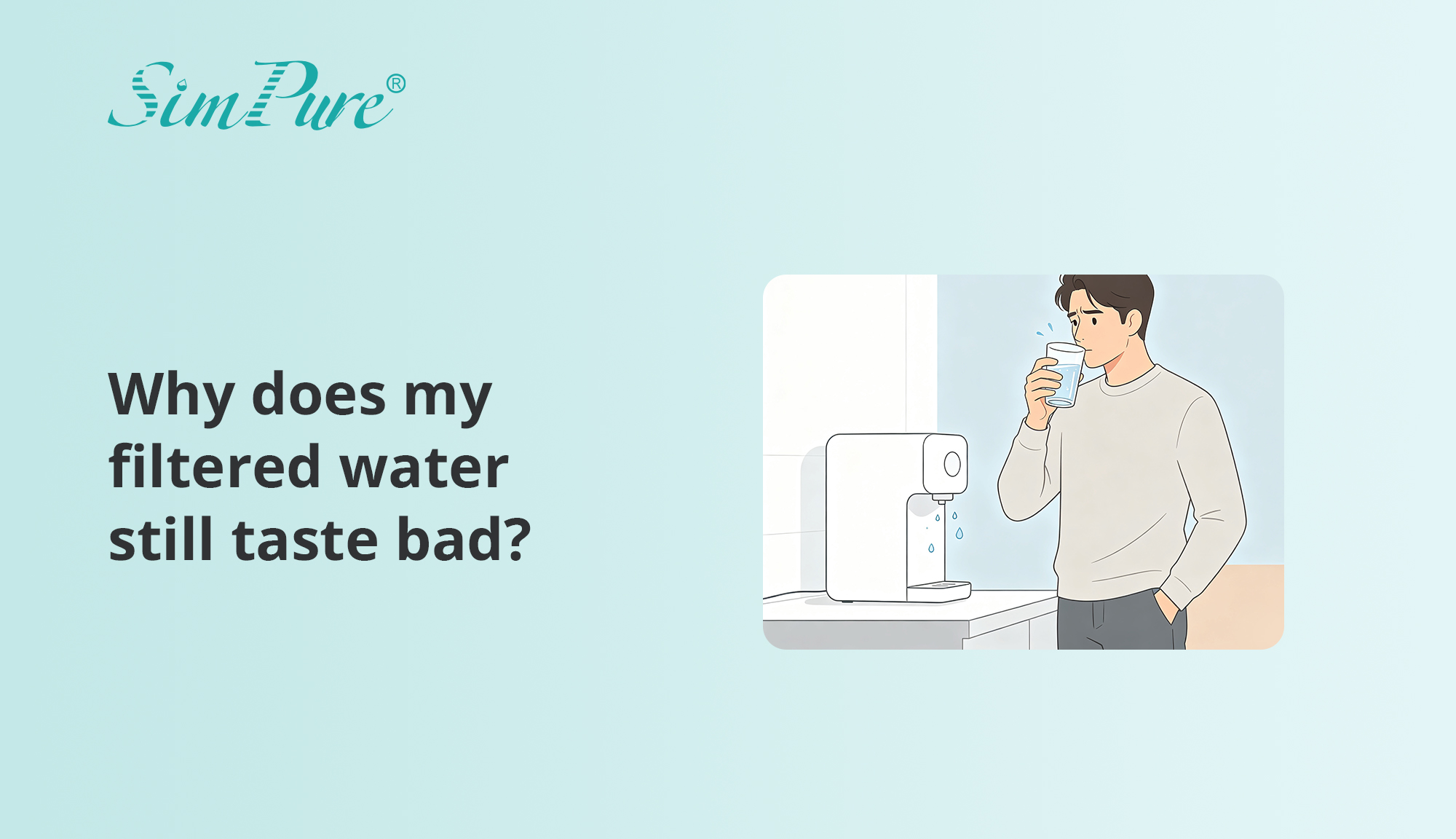 Why does my filtered water still taste bad?