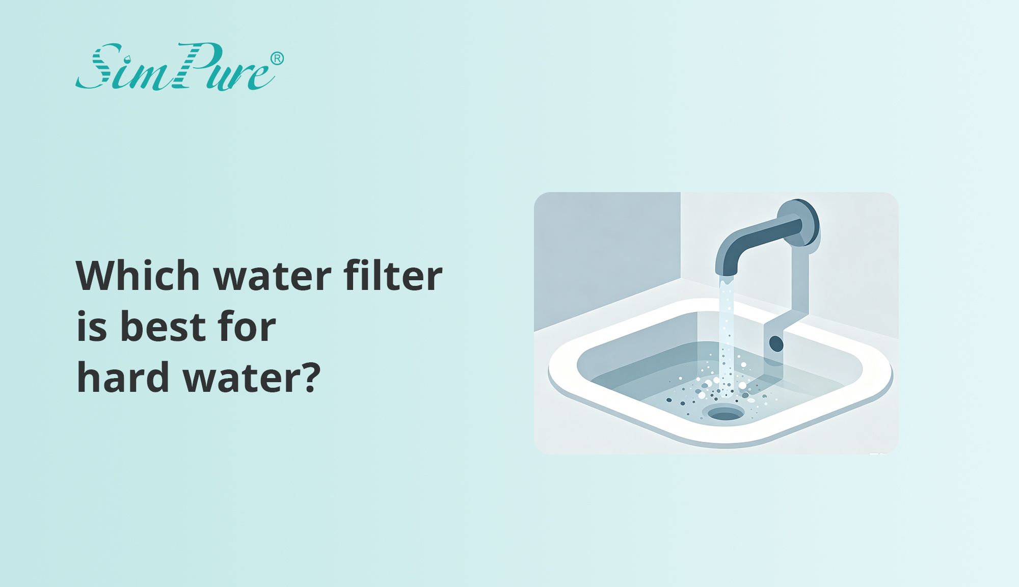 Which water filter is best for hard water?