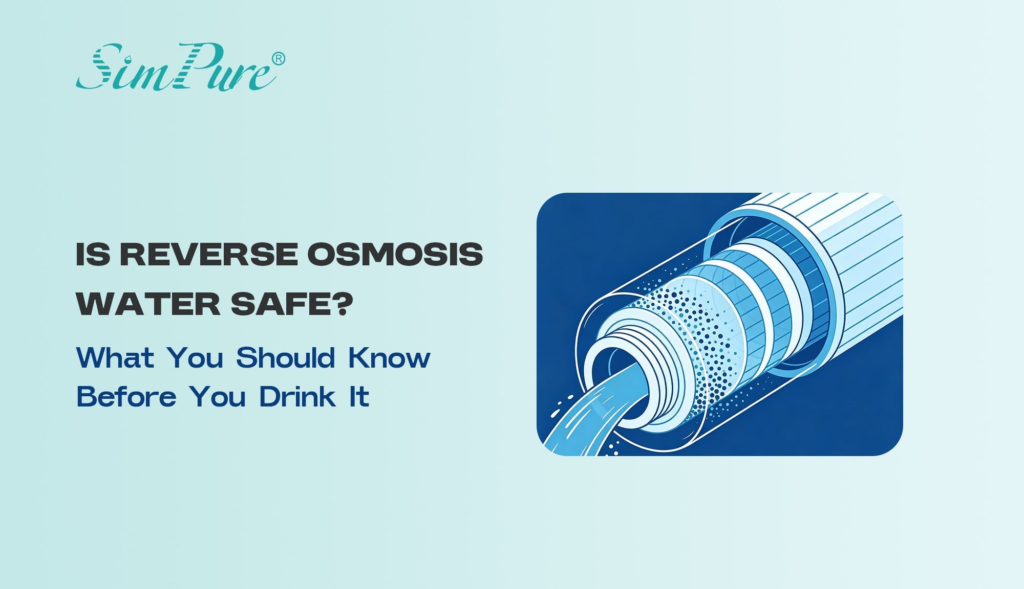Is Reverse Osmosis Water Safe? What You Should Know Before You Drink It