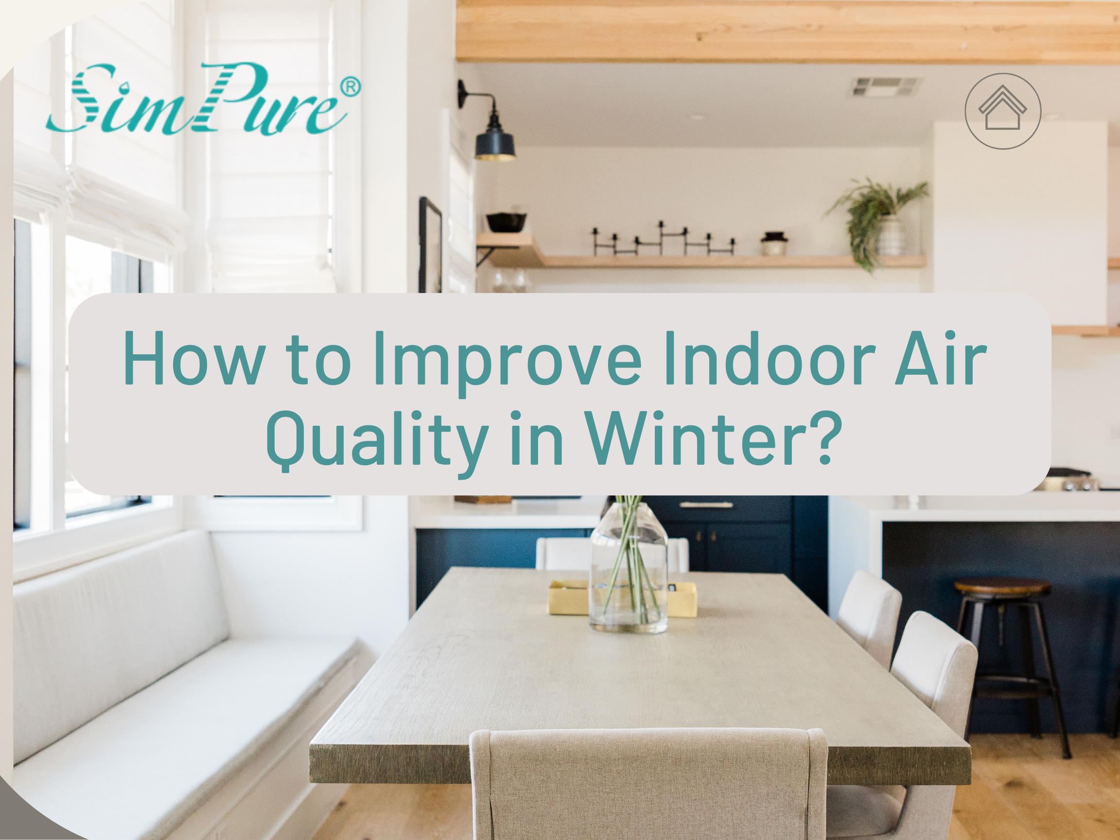 How to Improve Indoor Air Quality in Winter?