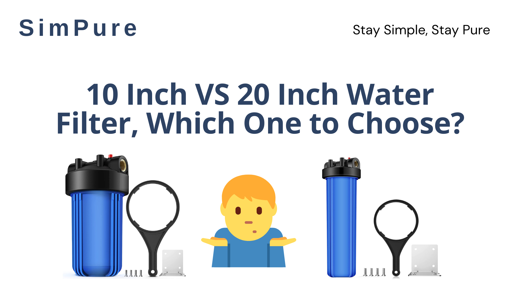 10 Inch VS 20 Inch Water Filter, Which One to Choose?