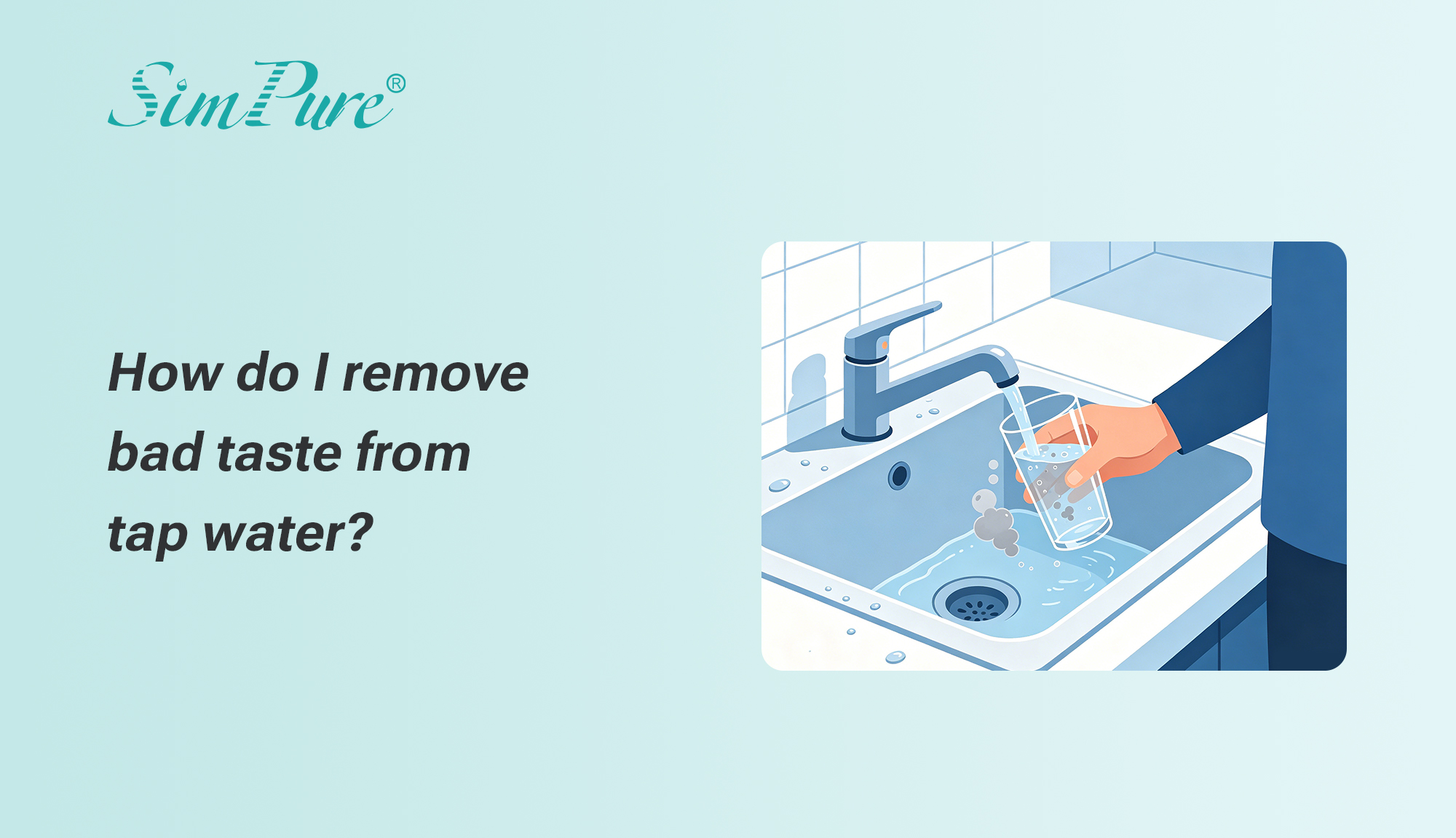How do I remove bad taste from tap water?