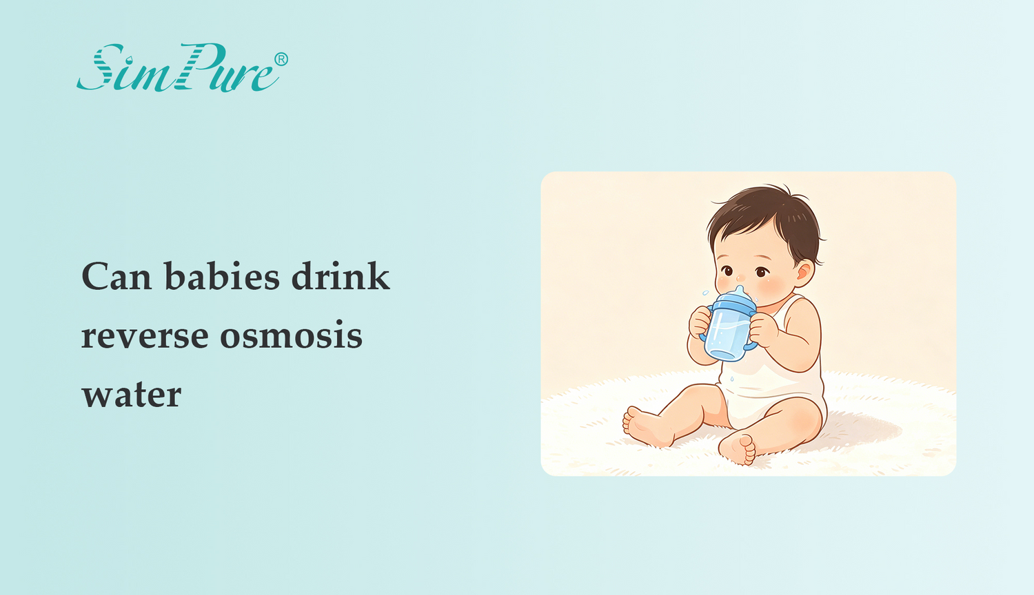 Can Babies Drink Reverse Osmosis Water? What Parents Actually Need to Know