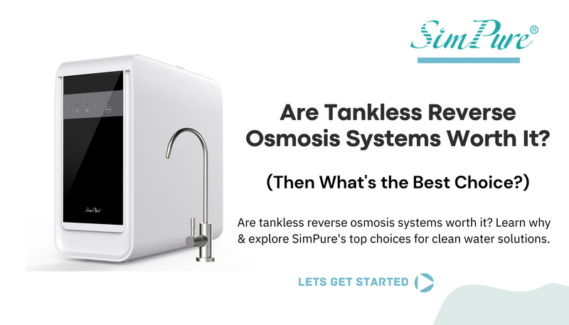 Are Tankless Reverse Osmosis Systems Worth It? How to Choose?