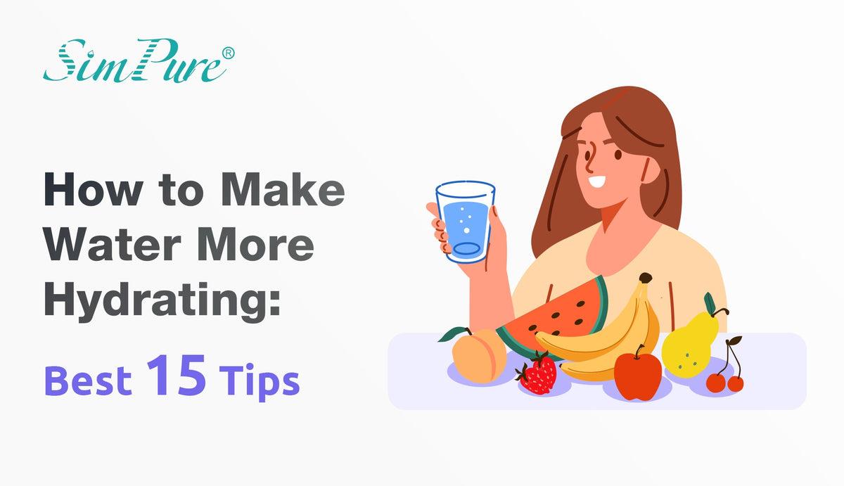 How to Make Water More Hydrating: Best 15 Tips!
