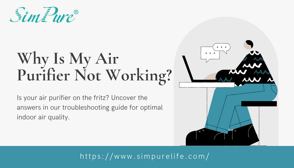Why is My Air Purifier Not Working? Troubleshoot Now!
